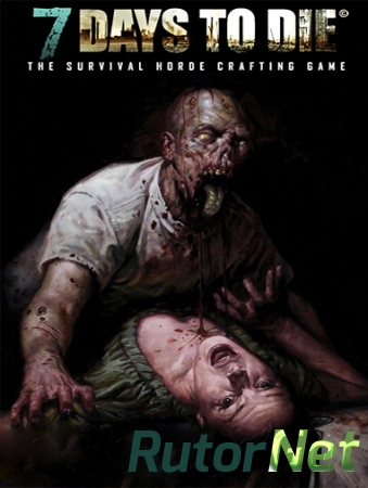 7 Days To Die [v 8.2] (2013) PC | RePack от R.G. UPG