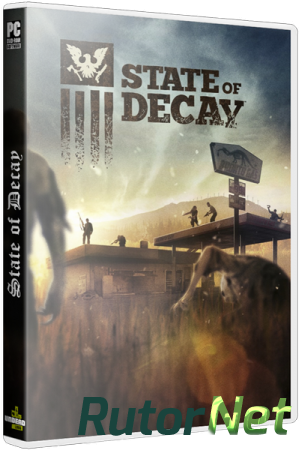 State of Decay [Update 23(13) + 2 DLC] (2013) PC | Лицензия