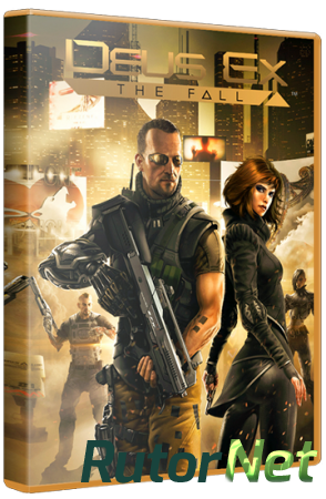 Deus Ex: The Fall (2014) PC | RePack от Decepticon