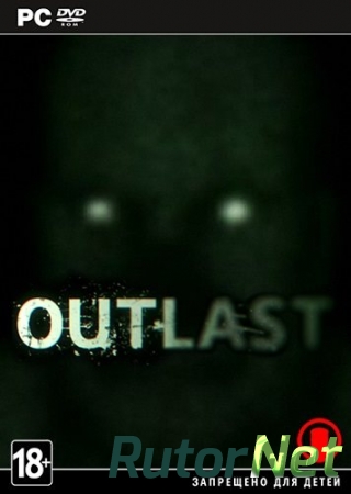 Outlast (2013) [Ru/Multi] [1.0.12046.0/dlc] Repack R.G. Механики