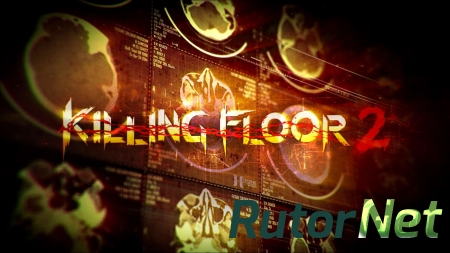 Трейлер  Killing Floor 2