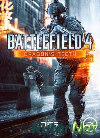 BATTLEFIELD 4 DRAGON'S TEETH [DLC] [2014/PC/Rus]