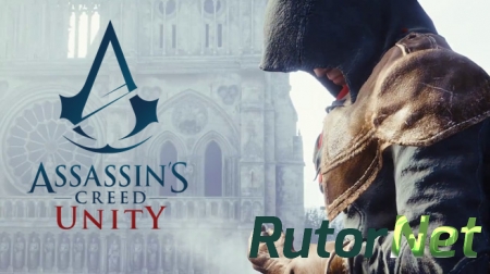 Кинематографический трейлер Assassin's Creed Unity