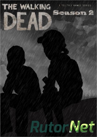 The Walking Dead : The Game - Season 2 Complete (2014) PC | RePack
