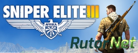 Sniper Elite III [v 1.08 + 10 DLC] (2014) PC | Патч