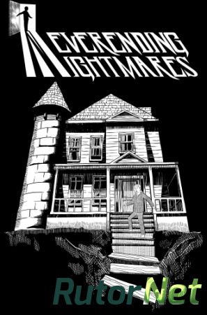 Neverending Nightmares / Бесконечные Кошмары [L] [GOG] [ENG/FRA/Multi] (2014)