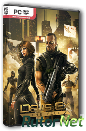 Deus Ex: The Fall [2014,ENG(MULTI), DL, Steam-Rip] R.G. GameWorks