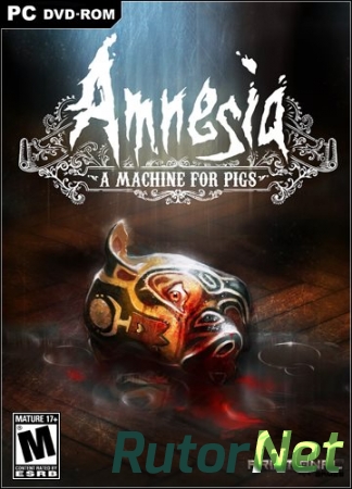 Amnesia A Machine for Pigs (2013) [Ru/Multi] (1.0 Upd2) License PROPHET