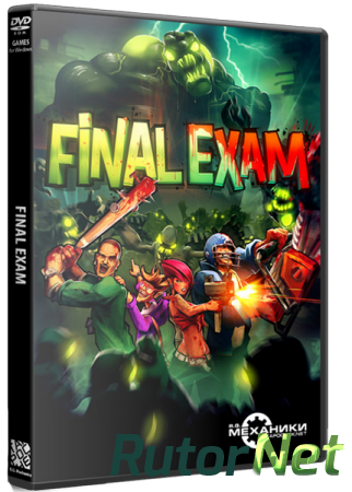 Final Exam [v 1.0.3] (2013) RePack от R.G. Механики