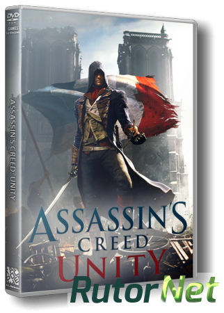 Assassin's Creed: Unity - Gold Edition [2014, RUS, DL,SteamRip] Fisher