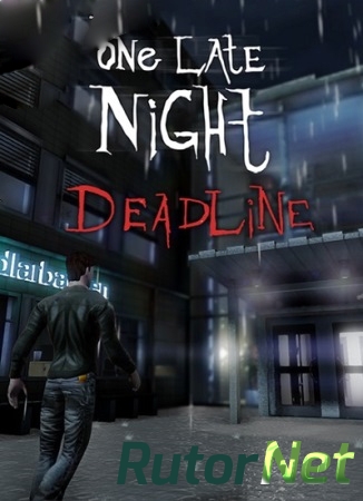 One Late Night: Deadline (2014) [En] (1.0b0.92) Repack RELOADED