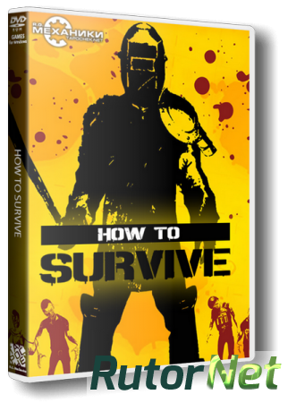 How To Survive: Storm Warning Edition (2013) PC | RePack от R.G. Механики
