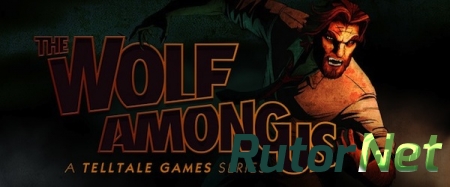 The Wolf Among Us [v1.2 (Repack, Эпизод 1-5), Квест, приключения, iOS 6.0, RUS]
