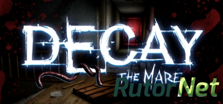 Decay: The Mare (2015) PC | RePack от FitGirl