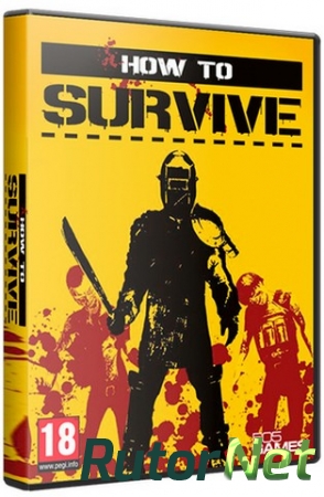 How To Survive - Storm Warning Edition (2013) PC | RePack от R.G. Catalyst