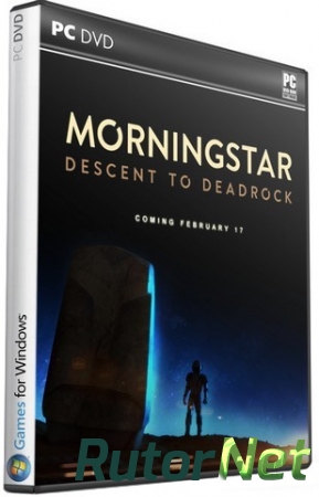 Morningstar: Descent to Deadrock (2015) PC | RePack от Let'sPlay