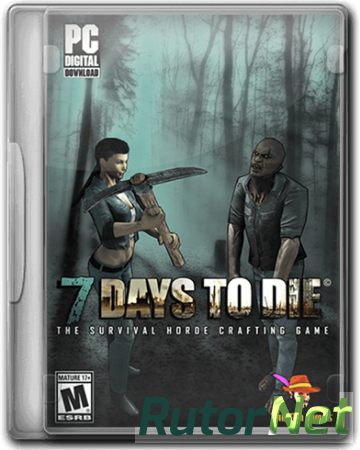 7 Days To Die [v 10.4] (2013) PC | RePack от SpaceX