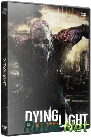 Dying Light [v 1.5.1 + DLCs] (2015) PC | RePack от xatab