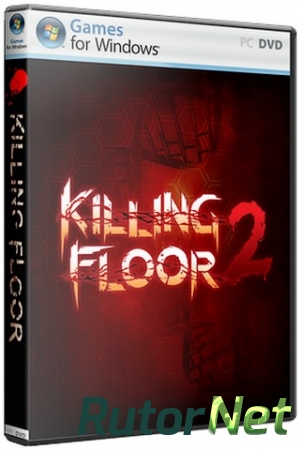 Killing Floor 2 [Build 1005 | Early Access] (2015) PC | RePack от Tolyak26