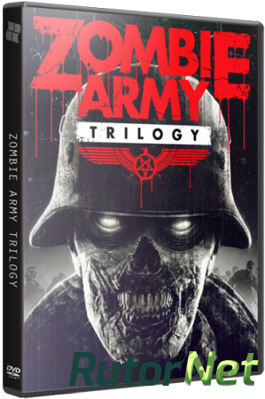Zombie Army: Trilogy [Update 5] (2015) PC | RePack by Mizantrop1337