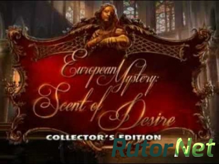 European Mystery: Scent of Desire. Collector's Edition / Придворные тайны. Аромат желаний [2013|Rus]