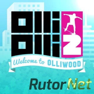 OlliOlli2: Welcome to Olliwood [GoG] [2015|Eng|Multi6]