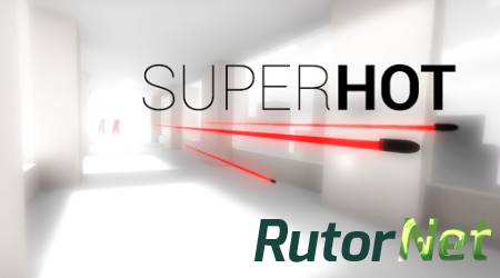 Super Hot [Beta][ENG|2015]