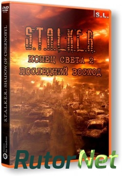 S.T.A.L.K.E.R.: Shadow of Chernobyl - Конец Света 2: Последний Восход [2015, RUS, Repack] от SeregA-Lus
