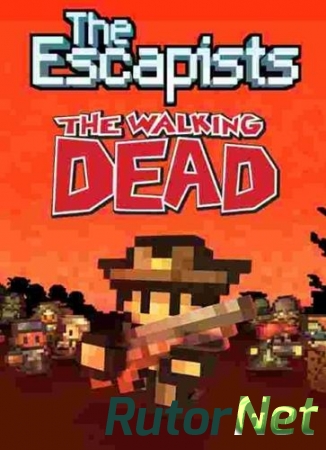 The Escapists: The Walking Dead (2015) PC | RePack от Let'sРlay