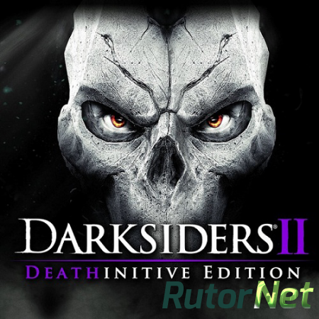 Darksiders 2: Deathinitive Edition [2.1.0.4] (2015) PC | Лицензия