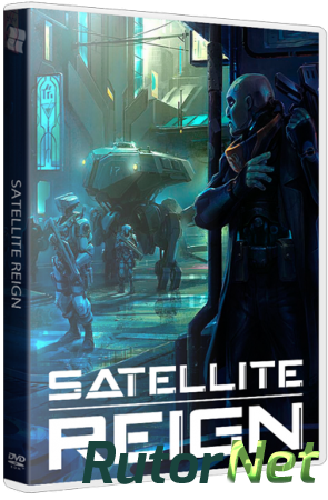 Satellite Reign [v 1.06] (2015) PC | RePack от R.G. Механики