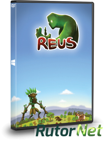 Reus [v 1.4] (2013) PC | RePack от Valdeni