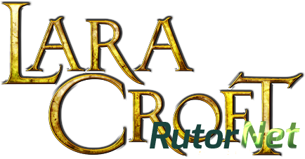 Lara Croft - Дилогия (2010-2014) PC | RePack by Mizantrop1337