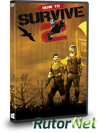 How to Survive 2 (2015) PC | Steam-Rip от R.G. GameWorks