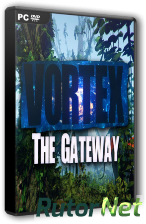 Vortex: The Gateway [v1.1520] (2016) PC | Лицензия