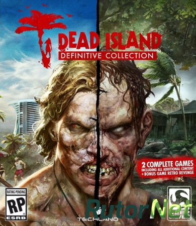 Dead Island - Definitive Collection (2016) PC | Steam-Rip R.G. GameWorks