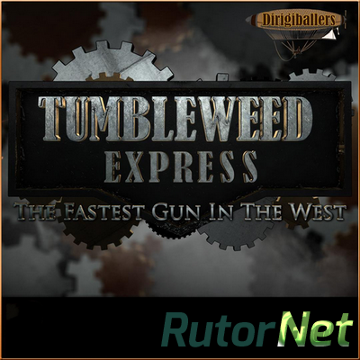 Tumbleweed Express (The Dirigiballers) (ENG) [1.0] [L] - PLAZA