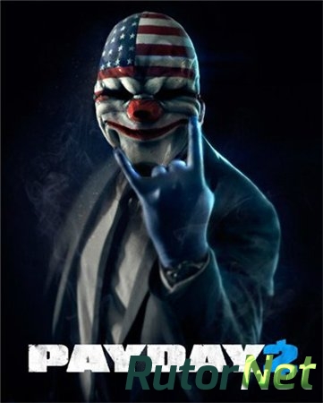 PayDay 2: Game of the Year Edition [v 1.54.1] (2016) PC | Патч