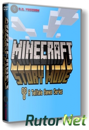Minecraft: Story Mode - A Telltale Games Series. Episode 1-6 (2015) PC | RePack от R.G. Freedom