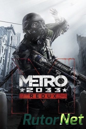 Metro 2033 - Redux [Update 6] (2014) PC | RePack от =nemos=