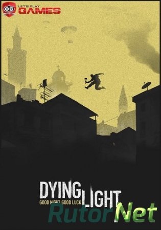 Dying Light: The Following - Enhanced Edition [v.1.11.2] (2015) PC | Steam-Rip от Let'sРlay