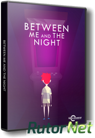 Between Me and The Night (2016) PC | RePack от R.G. Механики