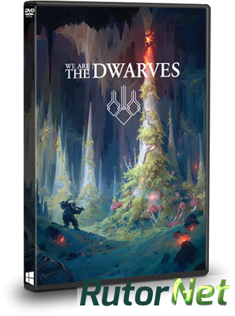 We Are The Dwarves [Update 5] (2016) PC | RePack от Valdeni