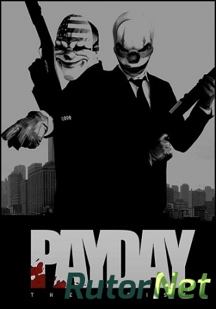 PayDay: The Heist [v 1.22.0] (2011) PC | RePack by Mizantrop1337