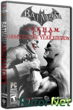 Batman: Arkham City - Game of the Year Edition (2012) PC | Repack by -=Hooli G@n=- от Zlofenix