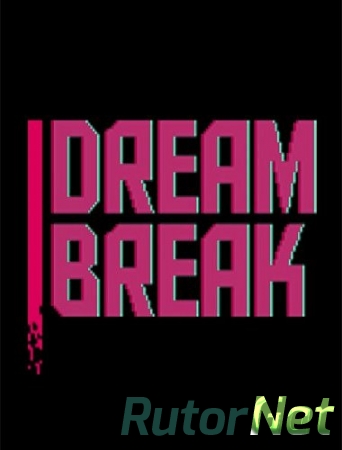 DreamBreak: Deluxe Edition (2016) PC | Лицензия