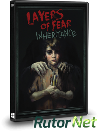 Layers of Fear: Inheritance (2016) PC | RePack от Valdeni