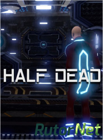 Half Dead (2016) PC | Лицензия