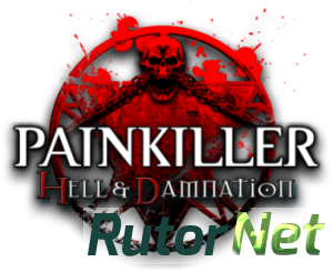Painkiller: Hell & Damnation - Collector's Edition (2012) PC | Steam-Rip от Juk.v.Muravenike