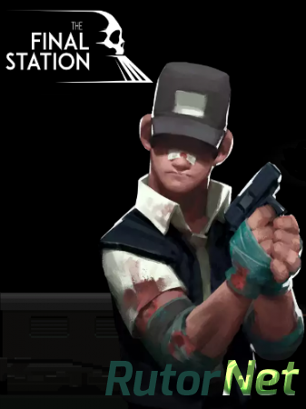 The Final Station: Collector's Edition [v1.2.3] (2016) PC | Лицензия